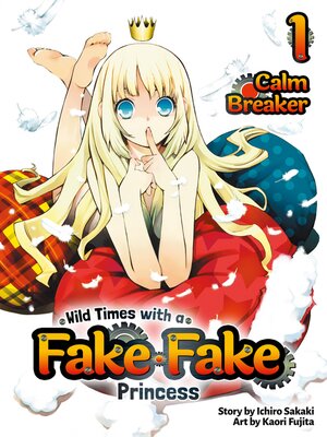 cover image of Wild Times with a Fake Fake Princess, Volume 1